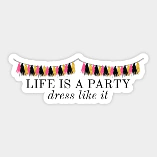 Life is A Party Dress Like It Kate Spade Lilly Pulitzer Fashion Preppy Quote Sticker